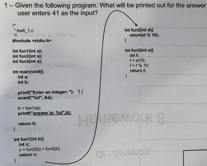  1 - Given the following program. What will be printed out