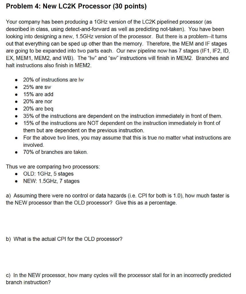  Problem 4: New LC2K Processor (30 points) Your company has been