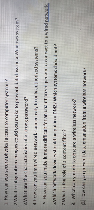  1. How can you secure physical access to computer systems? 2.What