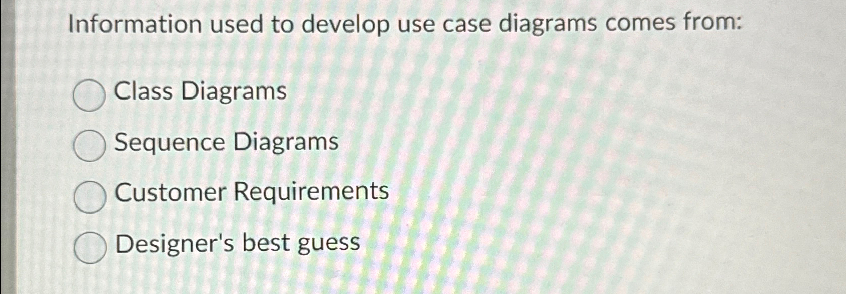  Information used to develop use case diagrams comes from: Class Diagrams
