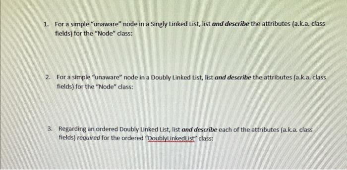  For a simple "unaware" node in a Singly Linked List, list