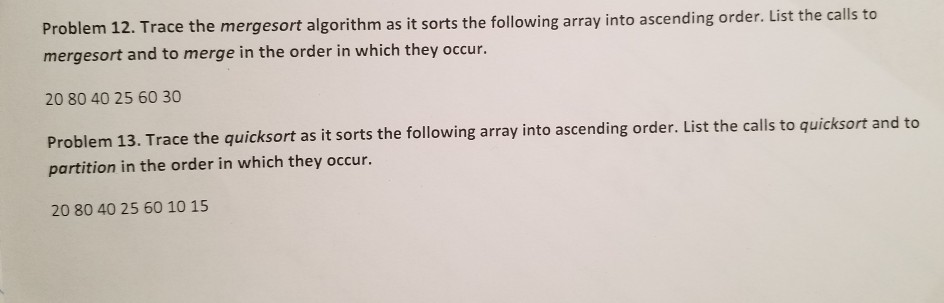 c++ Problem 12. Trace the mergesort algorithm as it sorts mergesort and