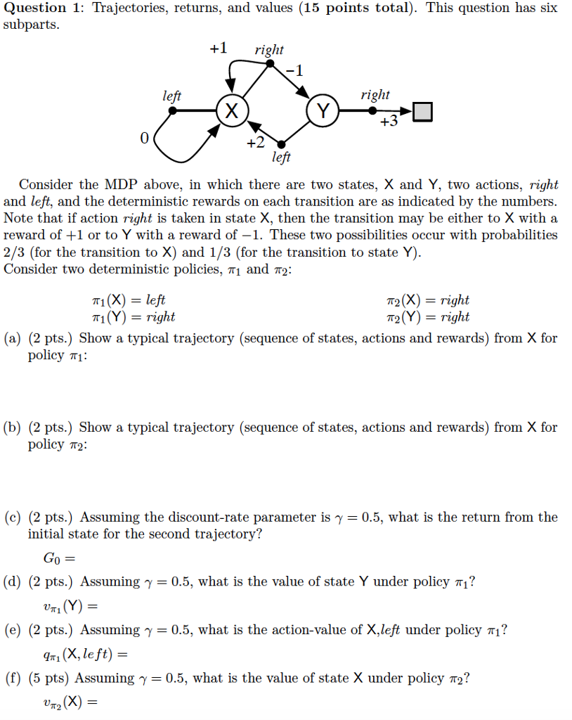 Question 1: Trajectories, returns, and values (15 points total). This question