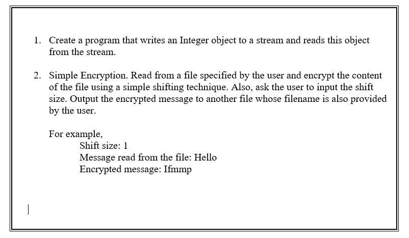  1. Create a program that writes an Integer object to a
