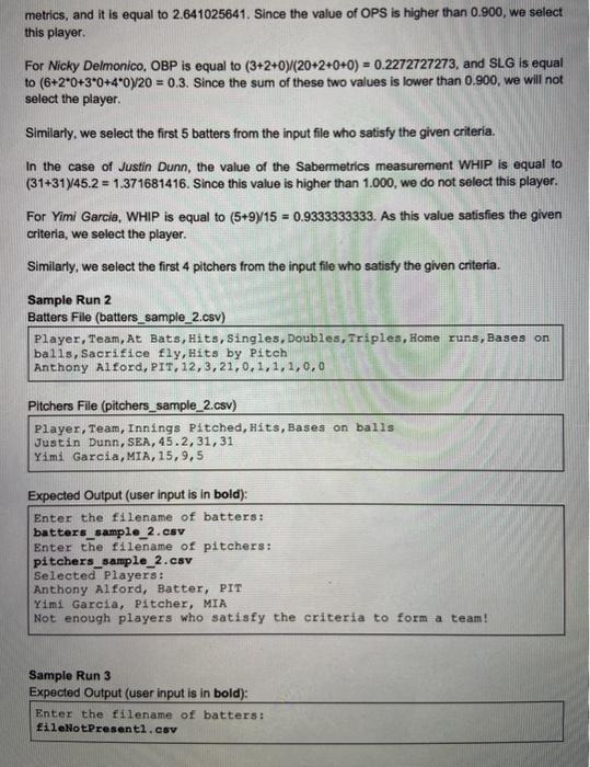 baseball league and is asking your help in choosing their team. You