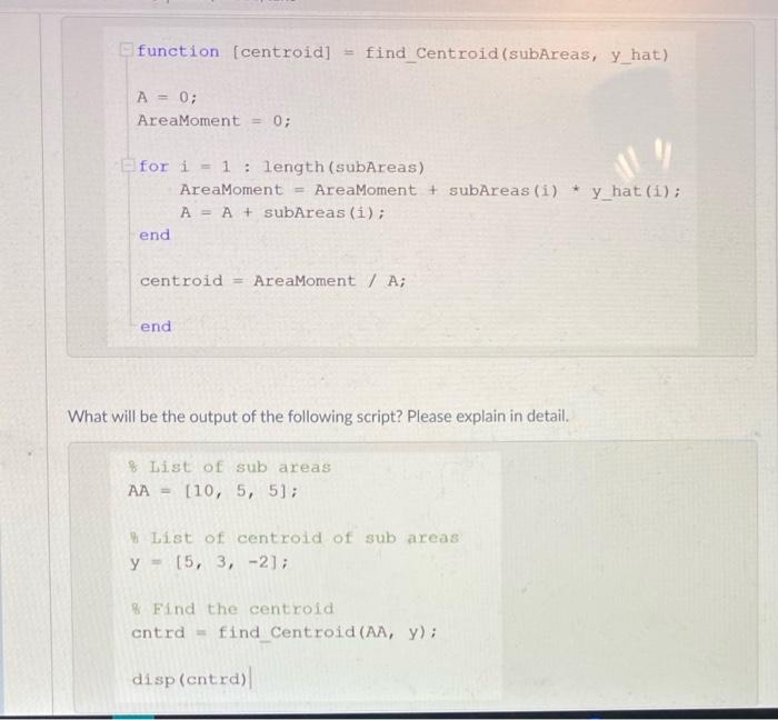 matlab function [centroid] = find Centroid (subAreas, y_hat) A = 0; AreaMoment