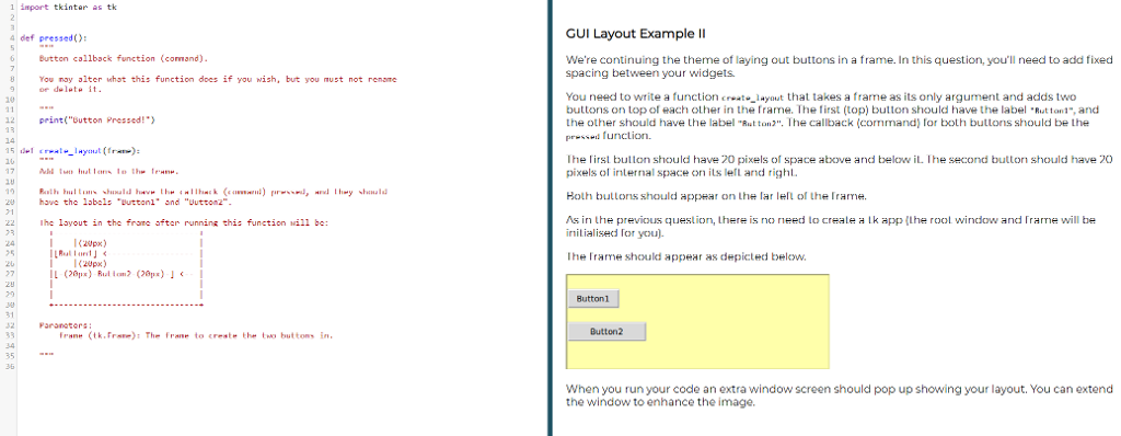  1 import tkinter as tk 4 def pressed): GUI Layout Example