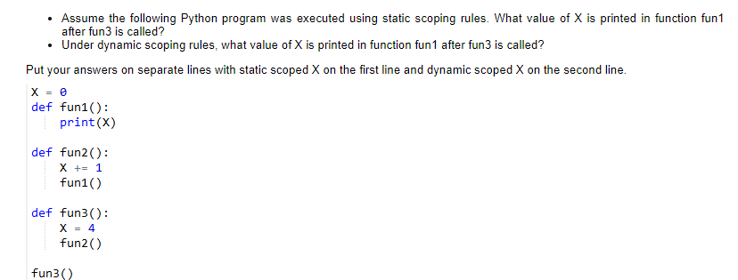  Assume the following Python program was executed using static scoping rules.