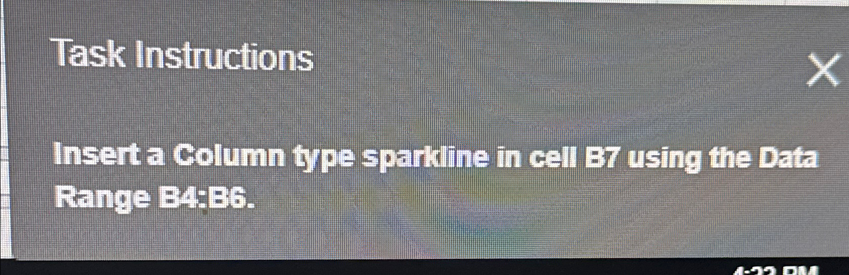  Task Instructions Insert a Column type sparkine in cell B7 using