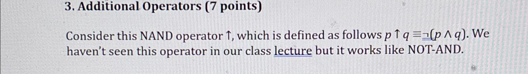  Additional Operators (7 points) Consider this NAND operator uarr, which is