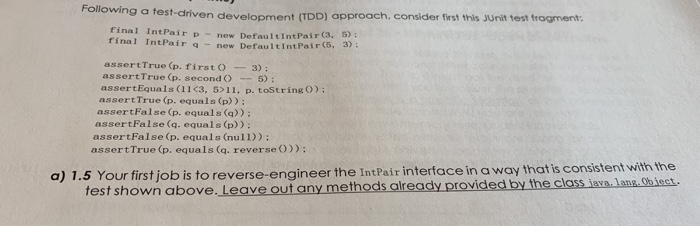  Following a test-driven en development (TDD) approach. consider first this JUnit
