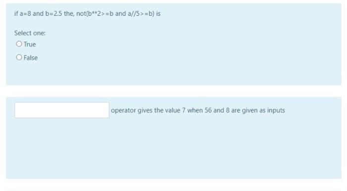  computer programming engineering if a=8 and b=2.5 the, not{b*2>=b and a//5>=b)