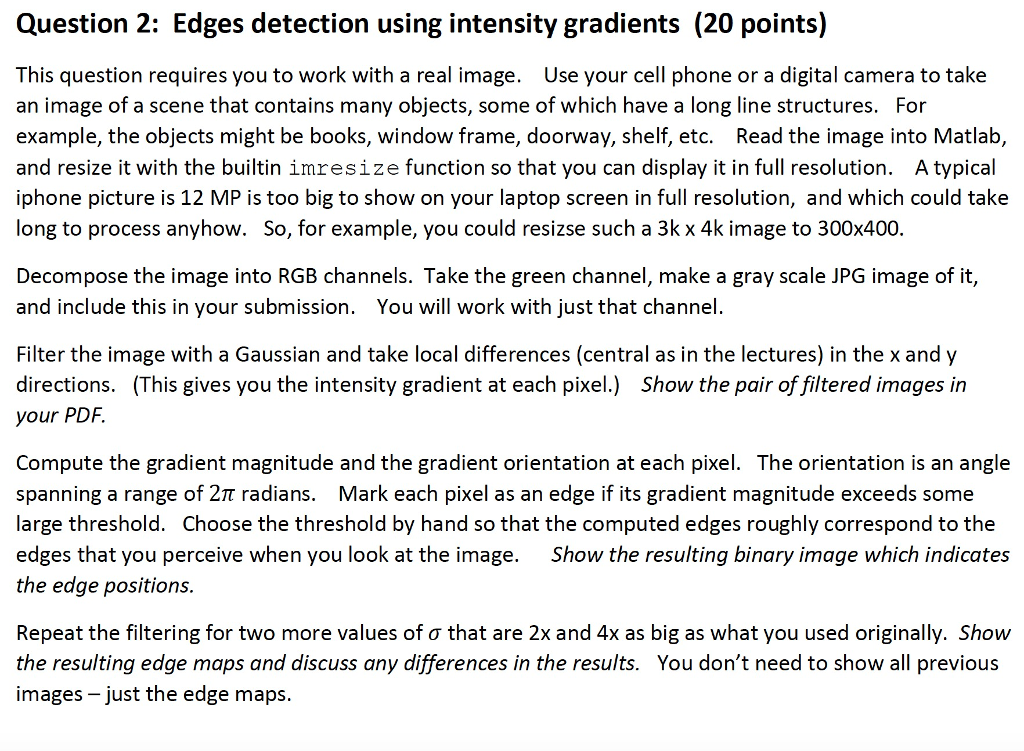  Question 2: Edges detection using intensity gradients (20 points) This question