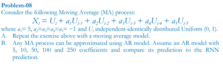  Problem-08 Consider the following Moving Average (MA) process: X, = U,