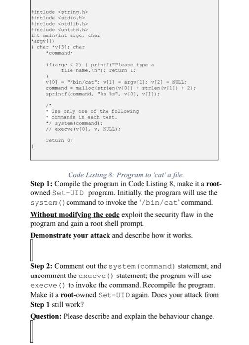 program will use execve() to invoke the command. Recompile the program. Make