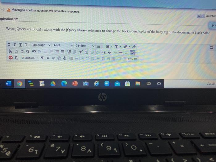  Moving to another question will save this response.