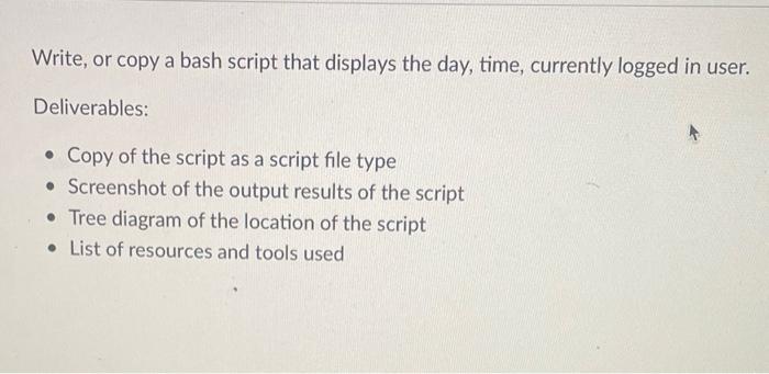 Linux Write, or copy a bash script that displays the day, time,