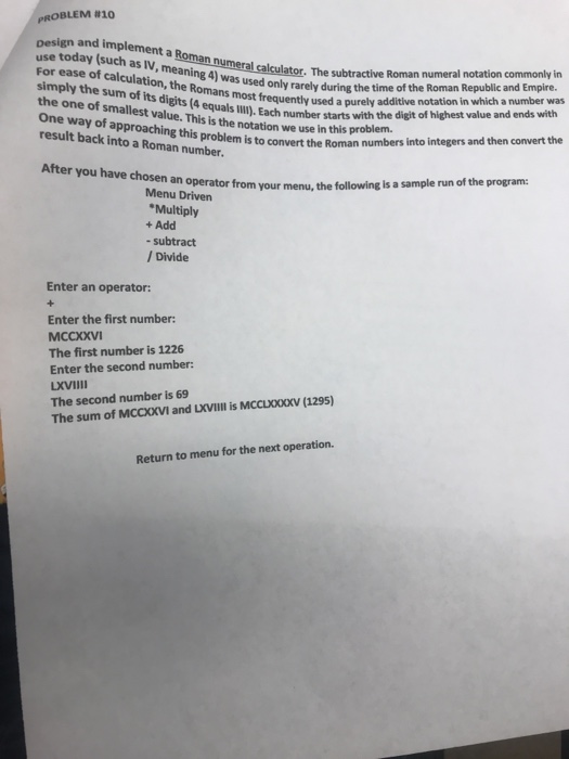  PROBLEM #10 Design and implement a Roman nu today (such as