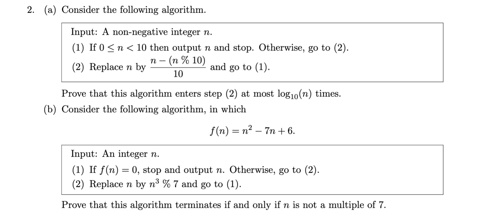  2. (a) Consider the following algorithm. Input: A non-negative integer n.