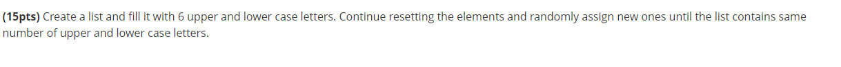WTH PYTHON (15pts) Create a list and fill it with 6 upper