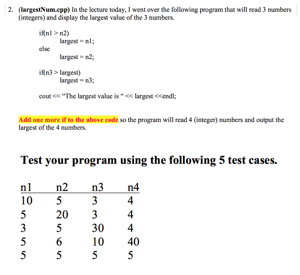 2. (largestNum.cpp) In the lecture today, I went over the following