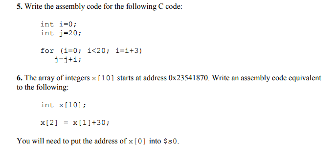 5. Write the assembly code for the following C code: int