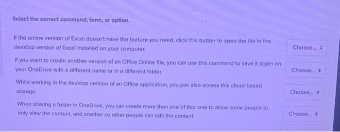  Select the correct command, term, or option. Choose... Choose... If the