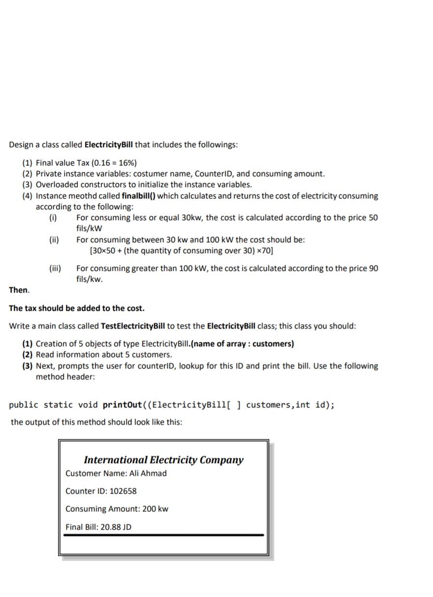  Java program with output screenshot Design a class called ElectricityBill that
