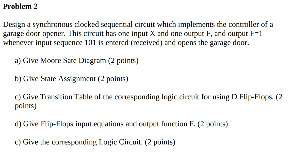 Problem 2 Design a synchronous clocked sequential circuit which implements the