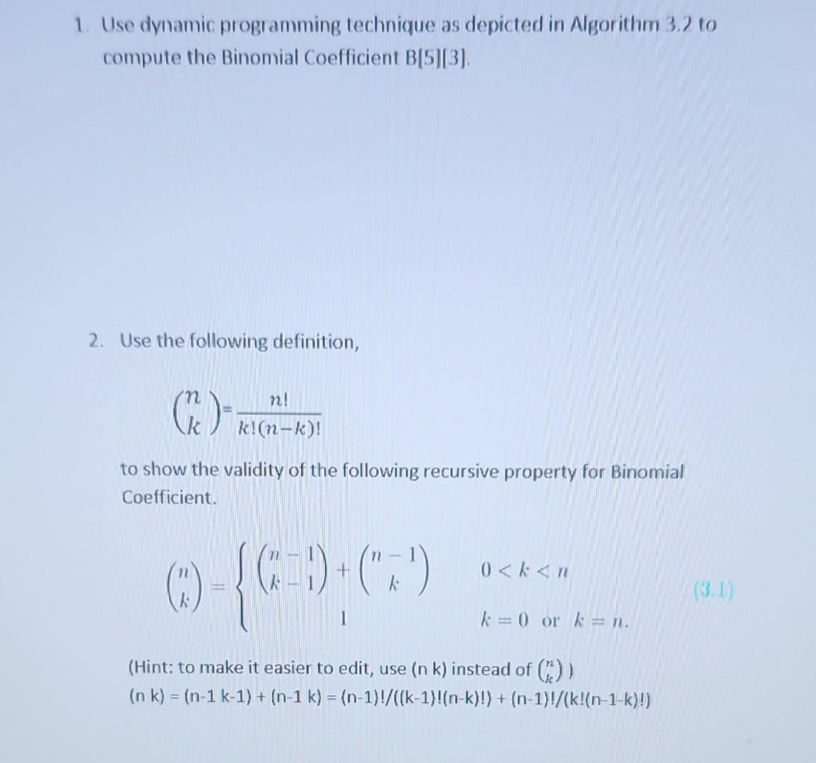  1. Use dynamic programming technique as depicted in Algorithm 3.2 to