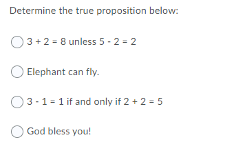  Determine the true proposition below: O3 + 2 = 8 unless