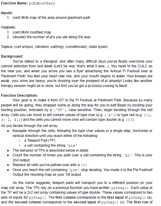 Please solve using MATLAB Function Name: piEdmontPark Inputs: 1. (cell) MxN map