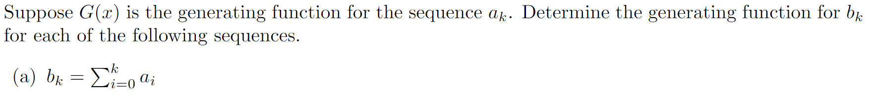 Suppose G(x) is the generating function for the sequence ak. Determine