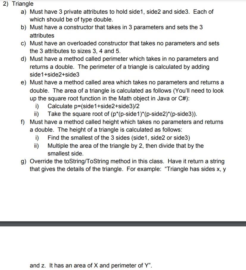 IN PSEUDOCODE for JAVA Define the following classes 2) Triangle a) Must