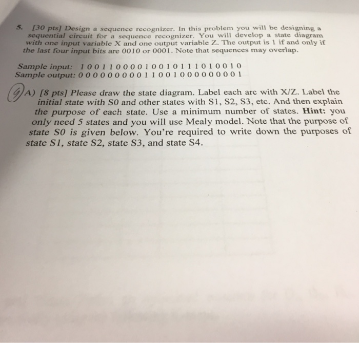  Need help with EE/ compE question Design a sequence recognizer. In