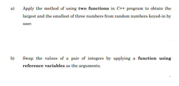 DOING IT IN C++ a) Apply the method of using two functions