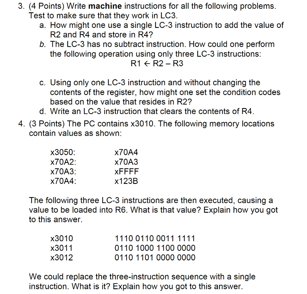  3. (4 Points) Write machine instructions for all the following problems.