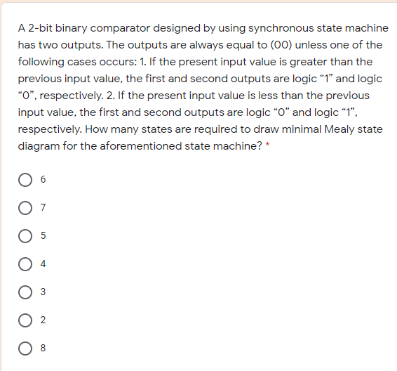 A 2-bit binary comparator designed by using synchronous state machine has
