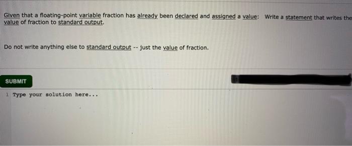 already been initialized.) SUBMIT 1 Type your solution here... Write a statement