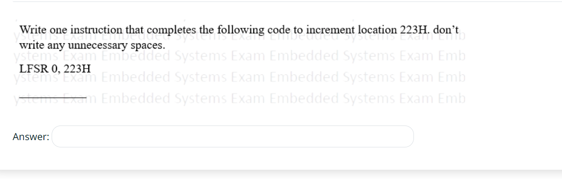  Write one instruction that completes the following code to increment location