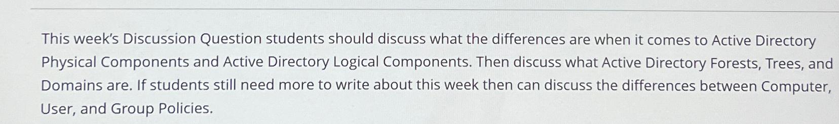  This week's Discussion Question students should discuss what the differences are