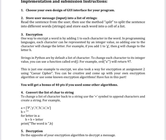 solve using python Implementation and submission Instructions: 1. Choose your own design