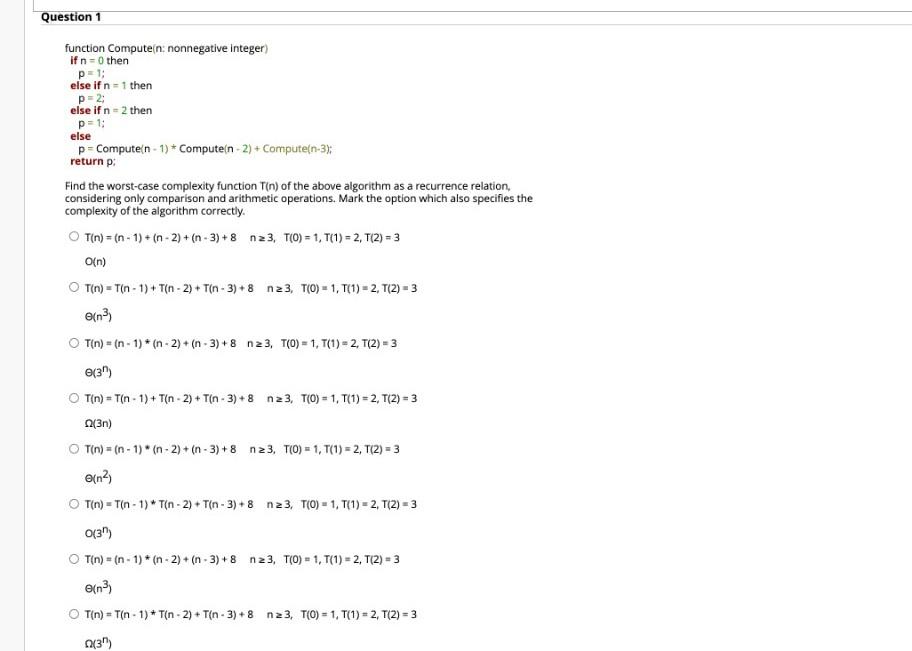 Question 1 function Compute(n: nonnegative Integer) if n=0 then p=1; else