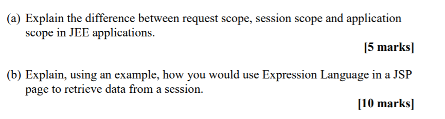  (a) Explain the difference between request scope, session scope and application