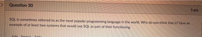  SQL is sometimes referred to as the most popular programming language