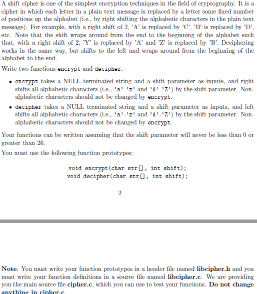 A shift cipher is one of the simplest encryption techniques in