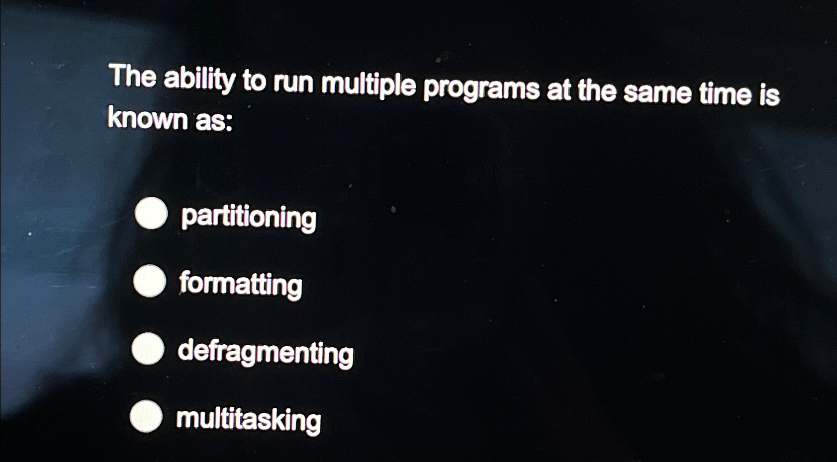  The ability to run multiple programs at the same time is