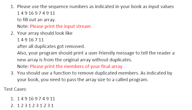 For example, if remove duplicates is called with an array containing 1