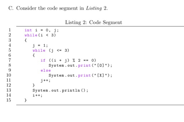  C. Consider the code segment in Listing 2. Listing 2: Code