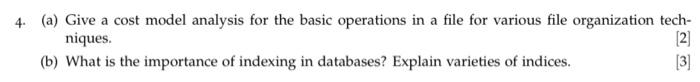  4. (a) Give a cost model analysis for the basic operations